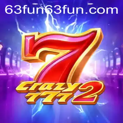 Crazy7772: The Ultimate Gaming Experience with 63 FUN