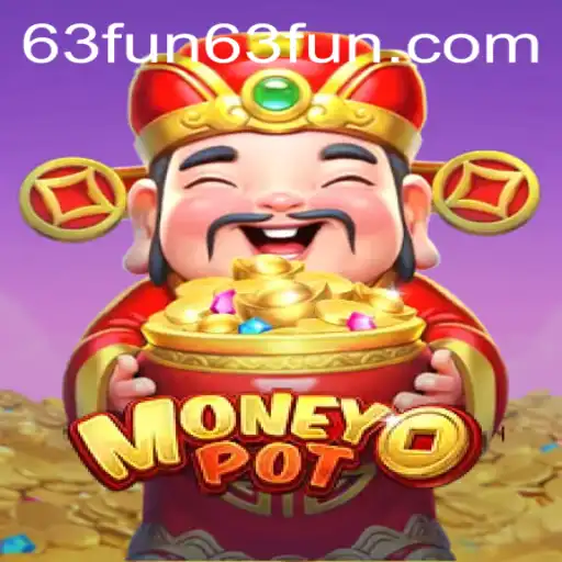 MoneyPot: Diving into the World of 63 FUN